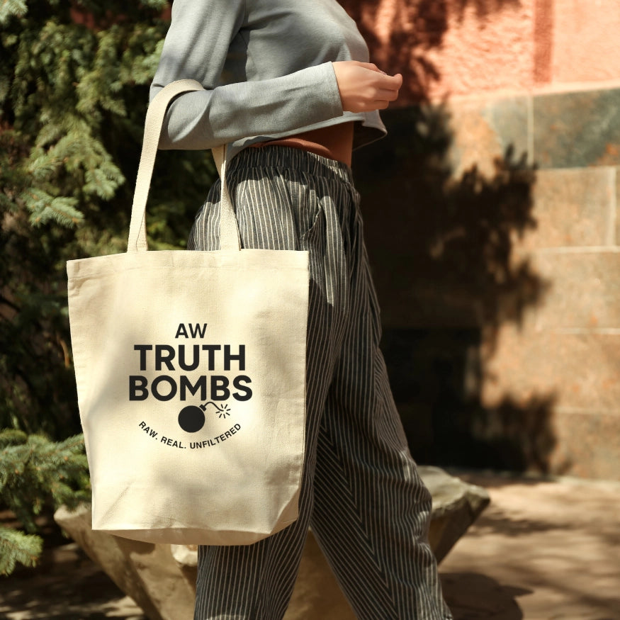 AW Truth Bombs raw real unfiltered tote bag